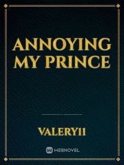 annoying my prince Book