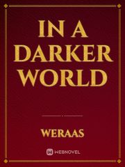 In A Darker World Book