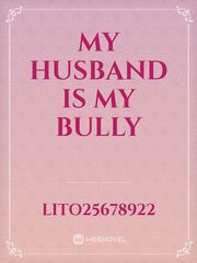 My husband is my bully Book