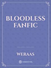 Bloodless  FANFIC Book