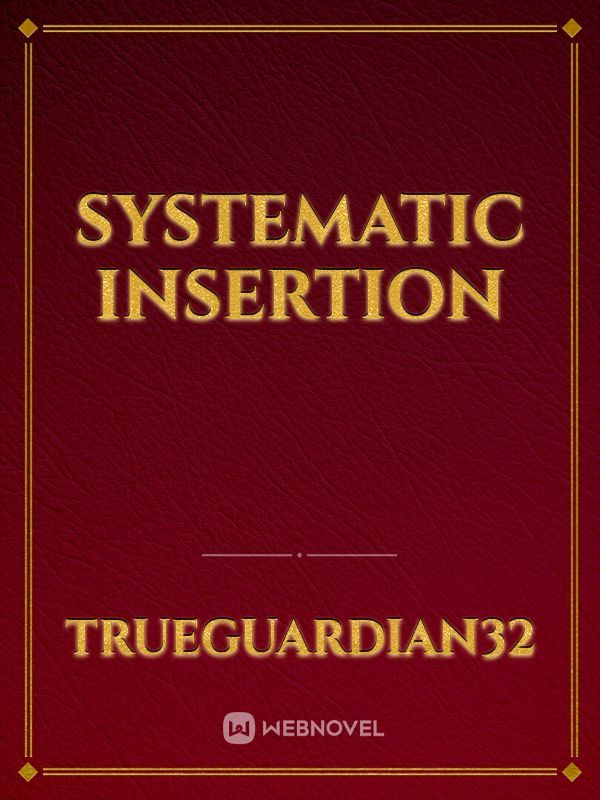 Systematic Insertion