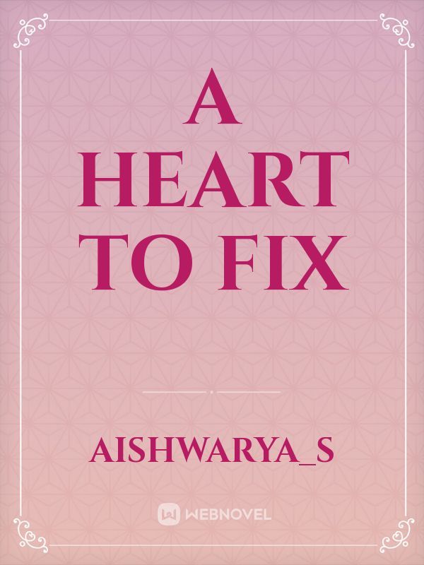 A Heart To Fix