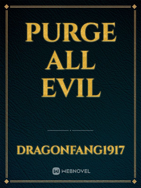 Purge All Evil