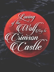 Loving of the Wolf: Key to Crimson Castle Book