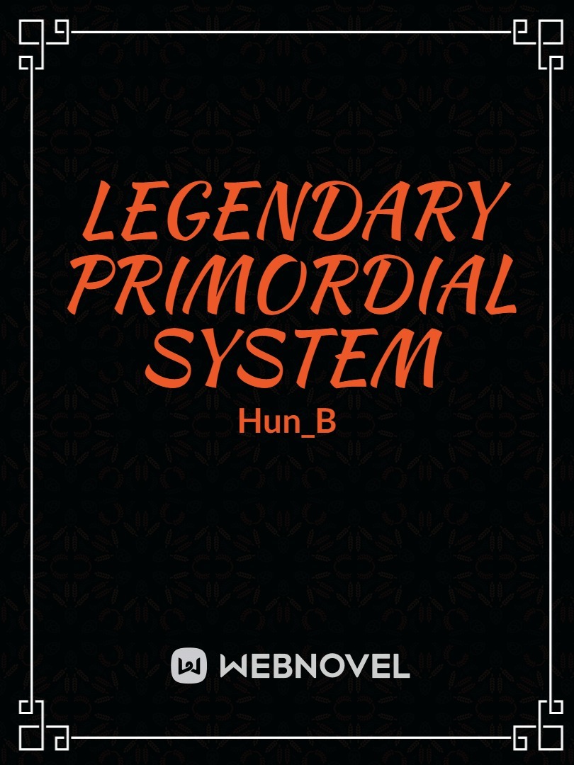 Legendary Primordial System