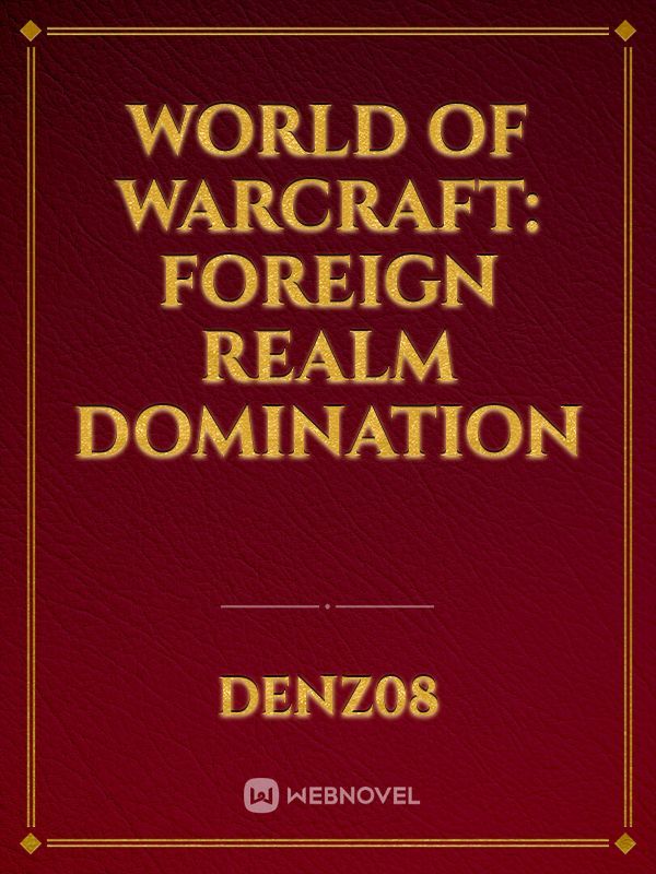 World of Warcraft: Foreign Realm Domination