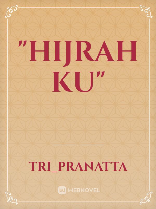 "HIJRAH KU" Book