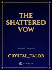 The Shattered Vow Book