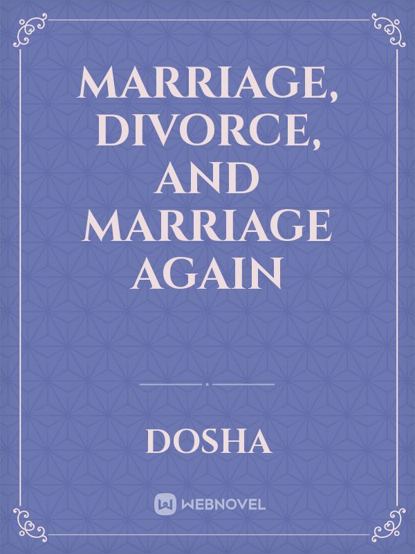 marriage, divorce, and marriage again