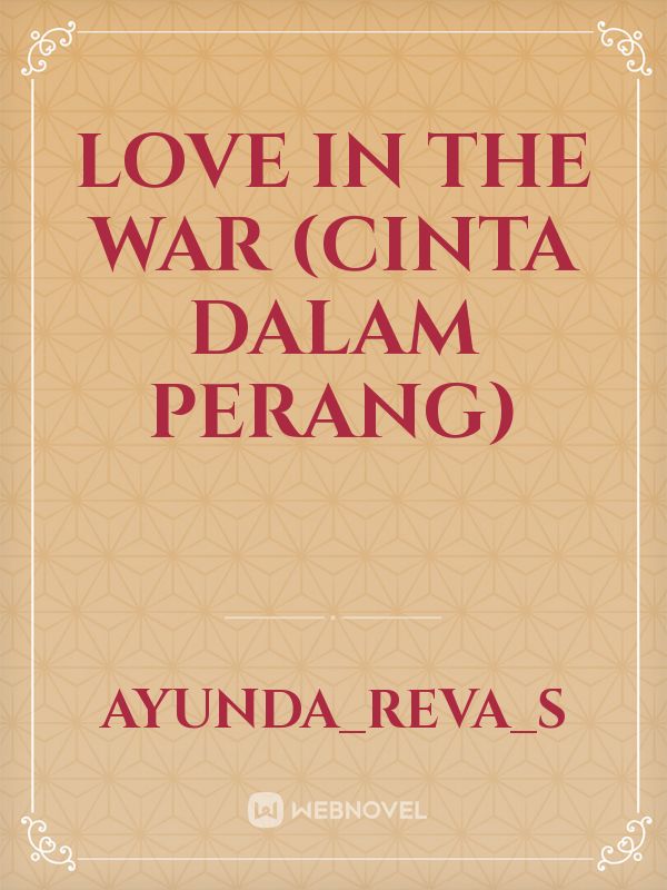 LOVE IN THE WAR (cinta dalam perang) Book