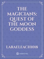 The Magicians: Quest of The Moon Goddess Book