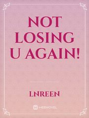 Not Losing U again! Book