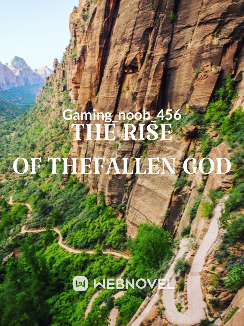 The Rise of TheFALLEN GOD(the trash short chaps just for u) Book