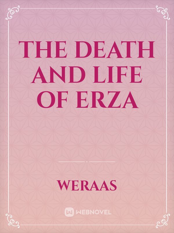 The Death and Life of Erza