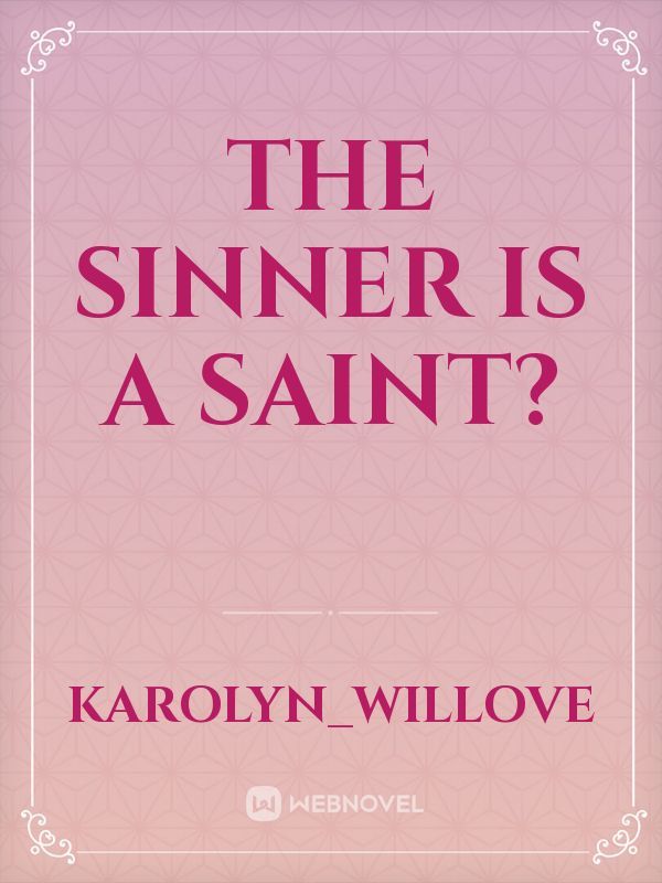 The sinner is a saint?