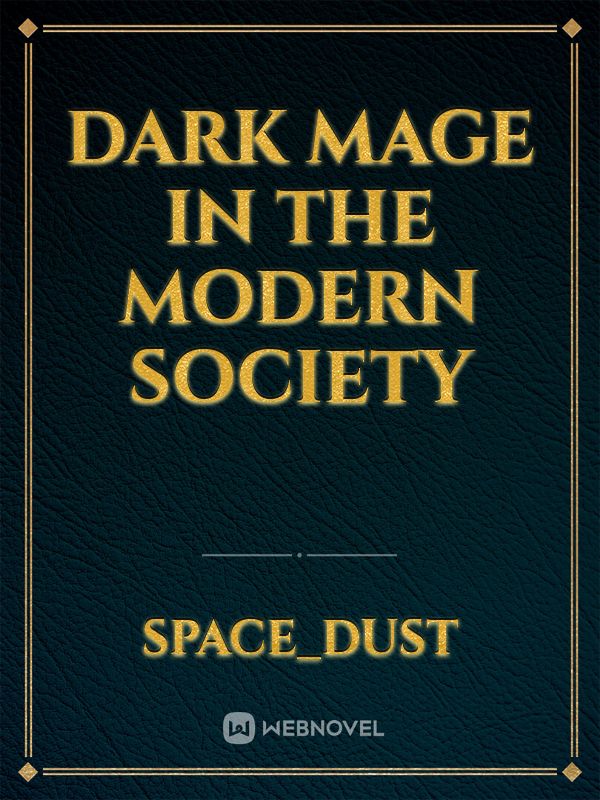 Dark Mage in the Modern Society