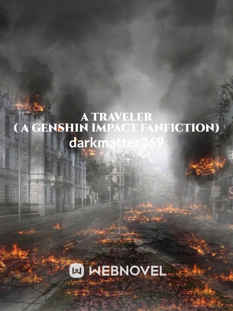 A Traveler and his magical ginger cat
( A genshin impact fanfiction) Book
