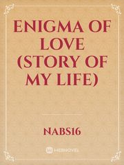 Enigma of Love
(Story of My Life) Book