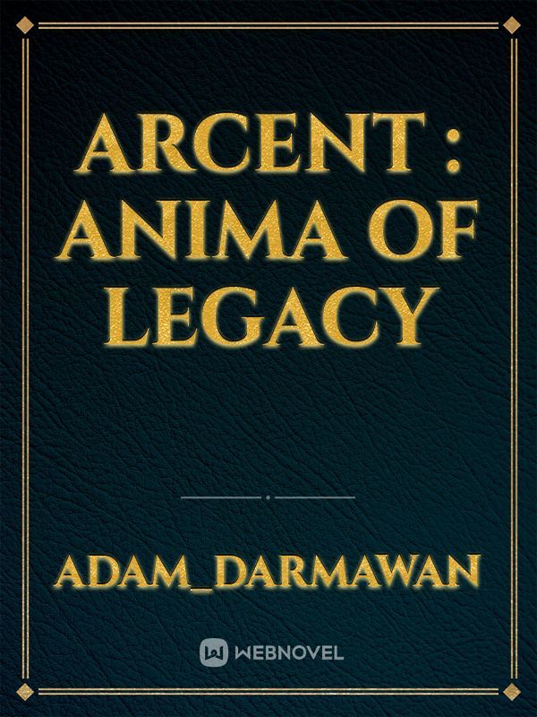 Arcent : Anima of legacy Book