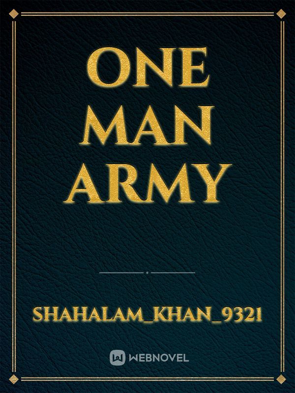 one Man army