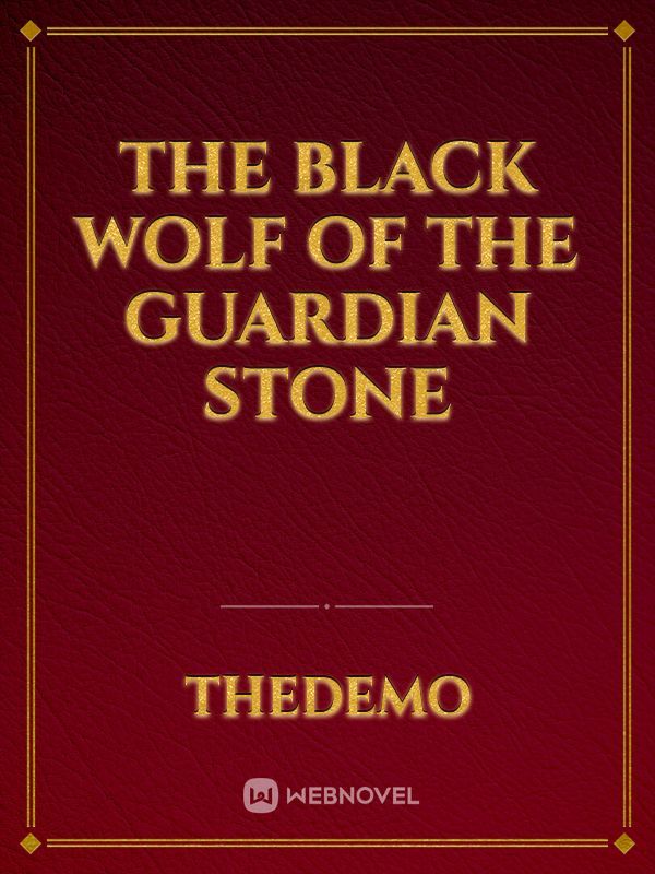 The black wolf of the guardian stone