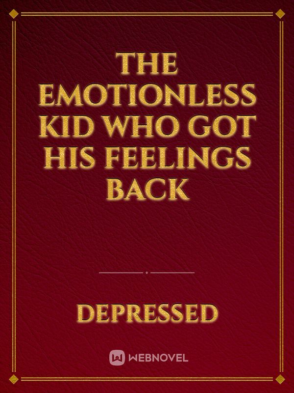 The Emotionless Kid Who Got His Feelings Back Book