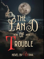 The Land Of Trouble Book