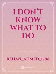 I don’t know what to do Book
