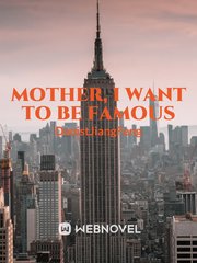 Mother, I Want To Be Famous Book