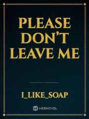 Please Don’t leave me Book