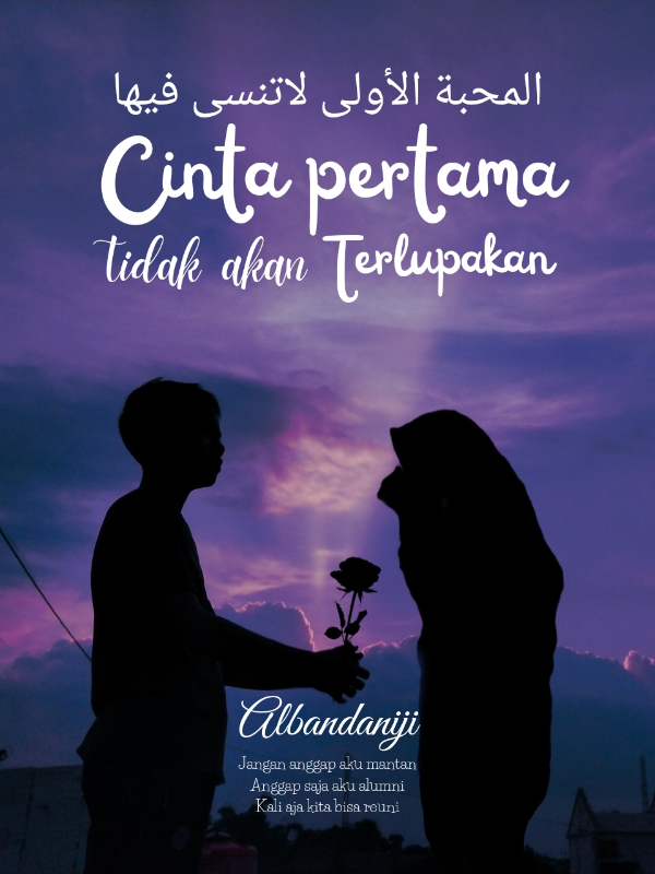 Cinta Pertama Tidak Akan Terlupakan