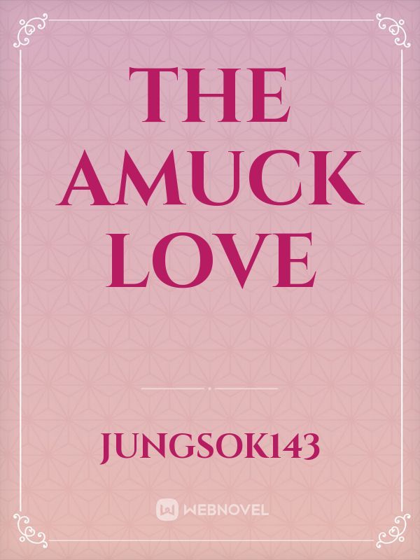 The Amuck Love Book
