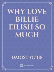Why love Billie Eilish so much Book
