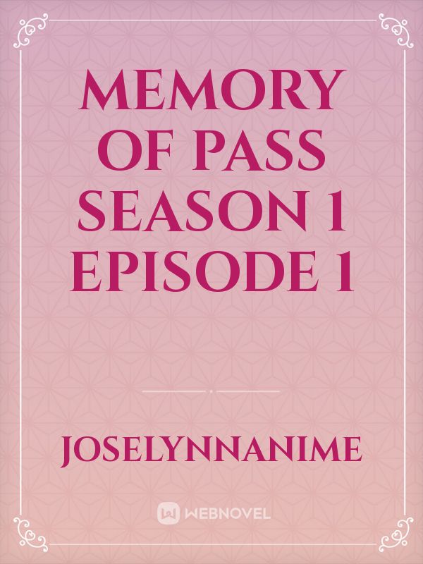 Memory of pass season 1 episode 1