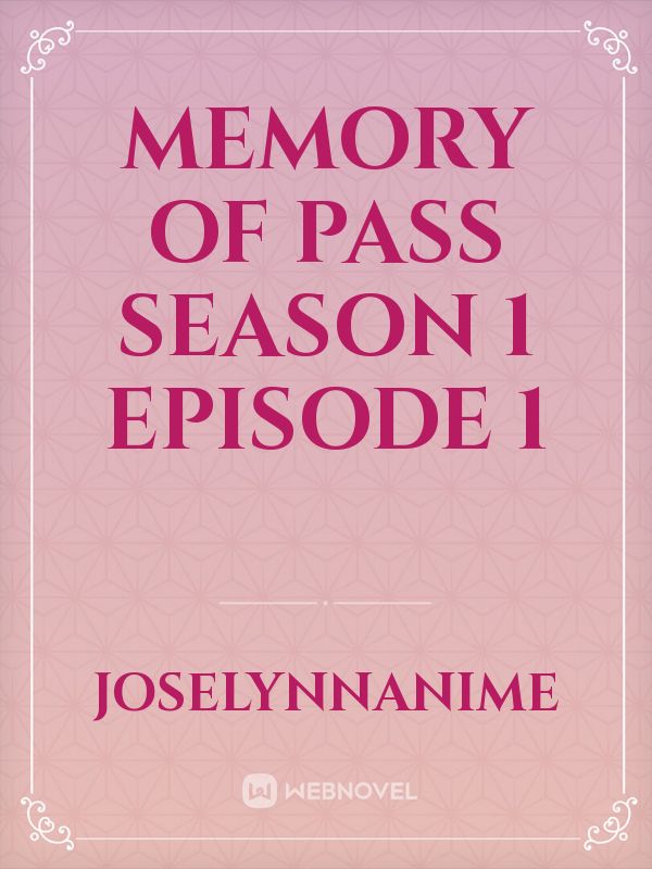 Memory of pass season 1 episode 1 Book
