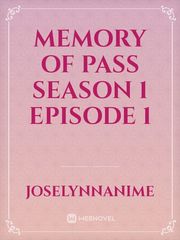Memory of pass season 1 episode 1 Book