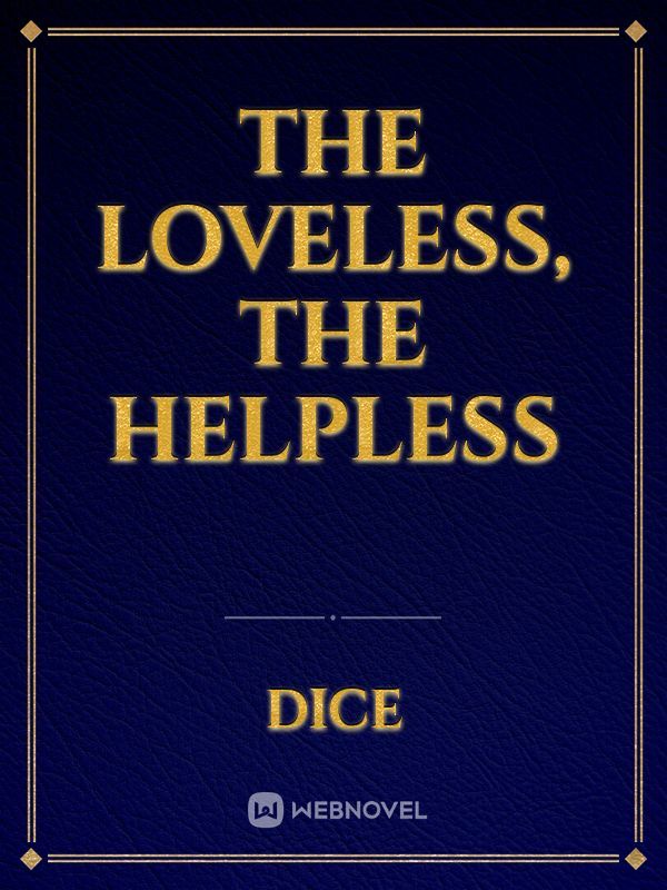 The loveless, The helpless Book