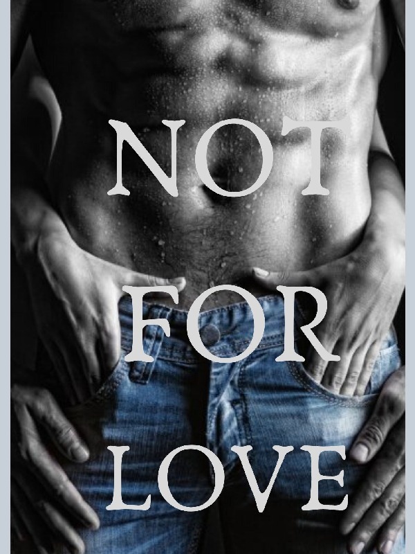 NOT FOR LOVE Book