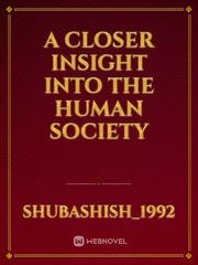 A CLOSER INSIGHT INTO THE HUMAN SOCIETY Book