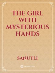 The Girl With Mysterious Hands Book