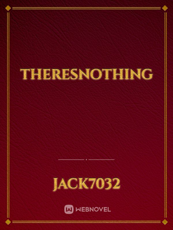 theresnothing