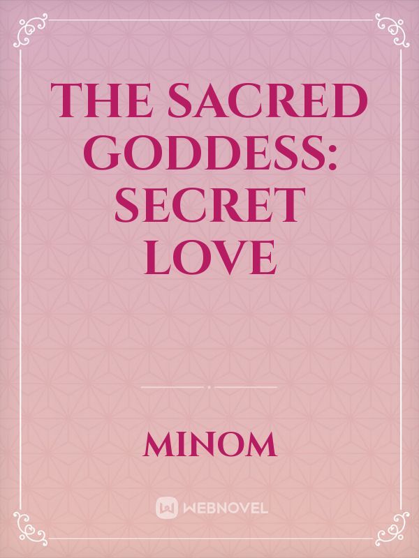 The Sacred Goddess: Secret Love Book