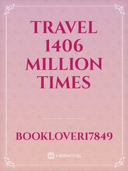 travel 1406 million times Book
