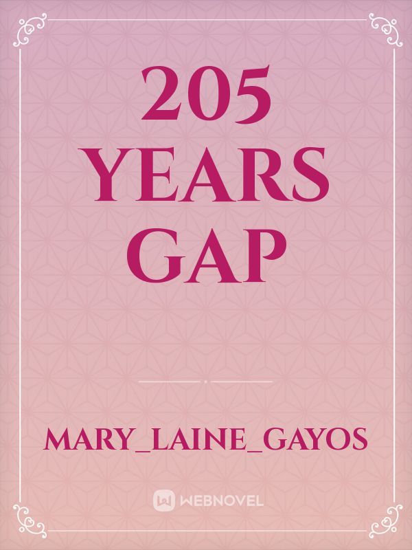 205 Years Gap