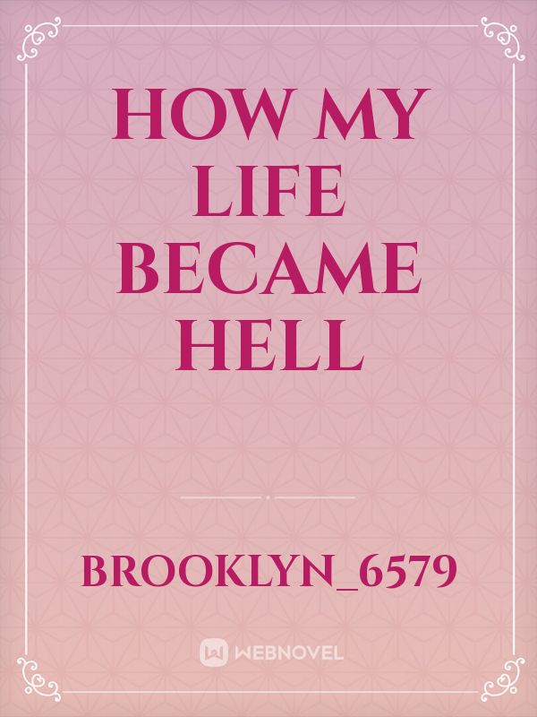 How my life became hell