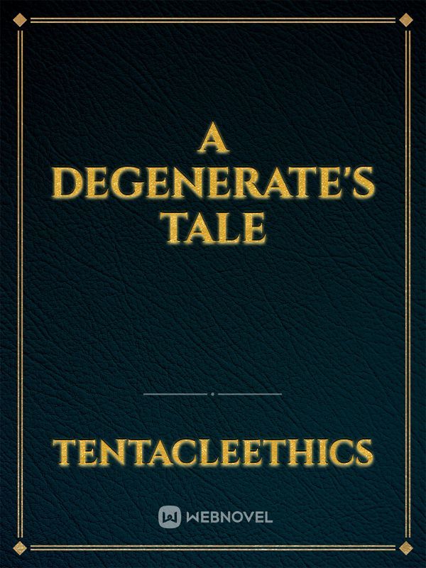 A Degenerate's Tale Book