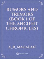 Rumors and Tremors (Book 1 of the Ancient Chronicles) Book
