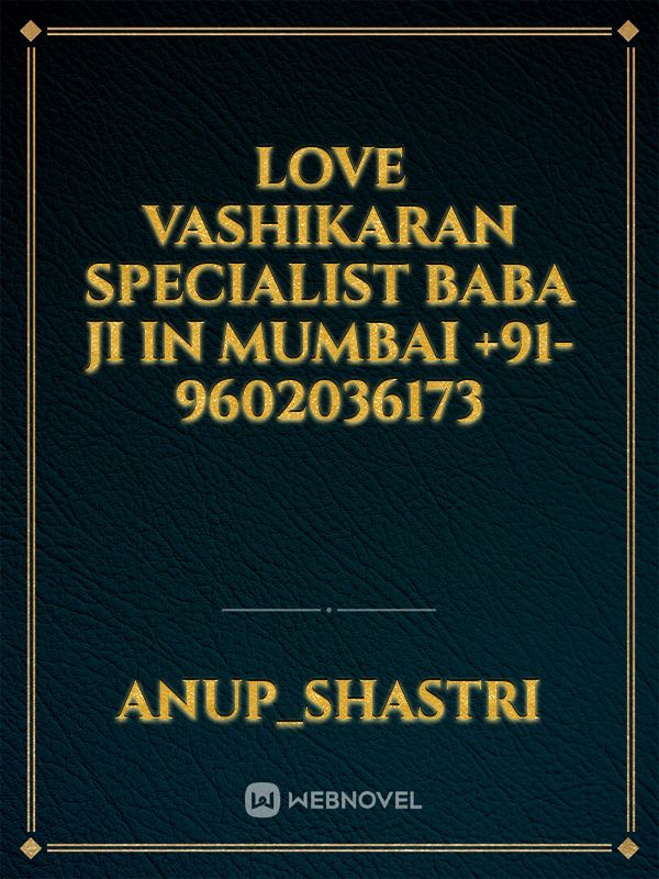 love vashikaran specialist baba ji in Mumbai +91-9602036173 Book