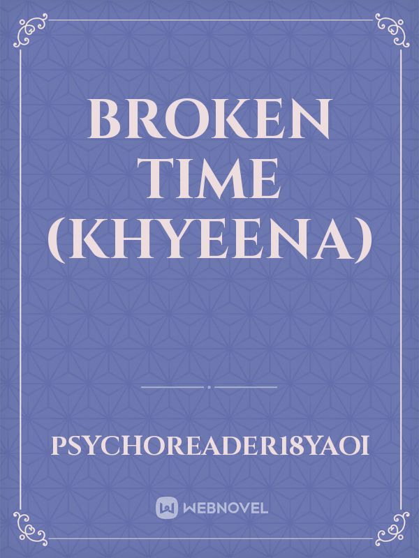 Broken Time
 (Khyeena) Book