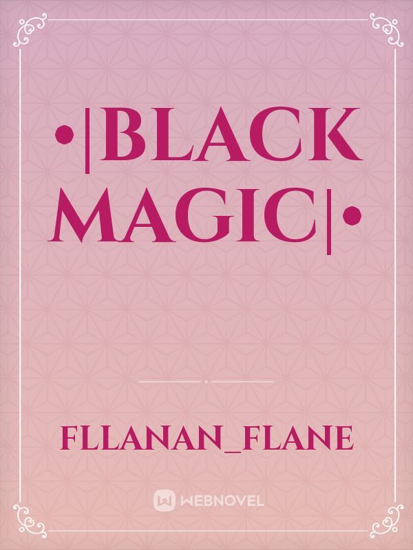 •|Black Magic|• Book